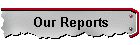 Our Reports